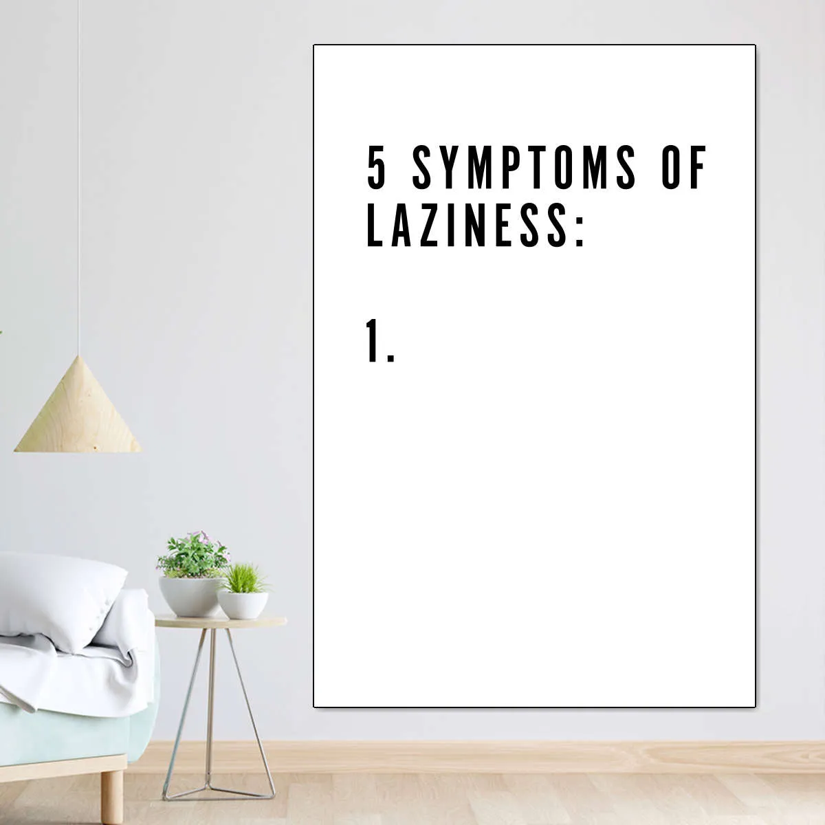 5 Symptoms Laziness Wall Art