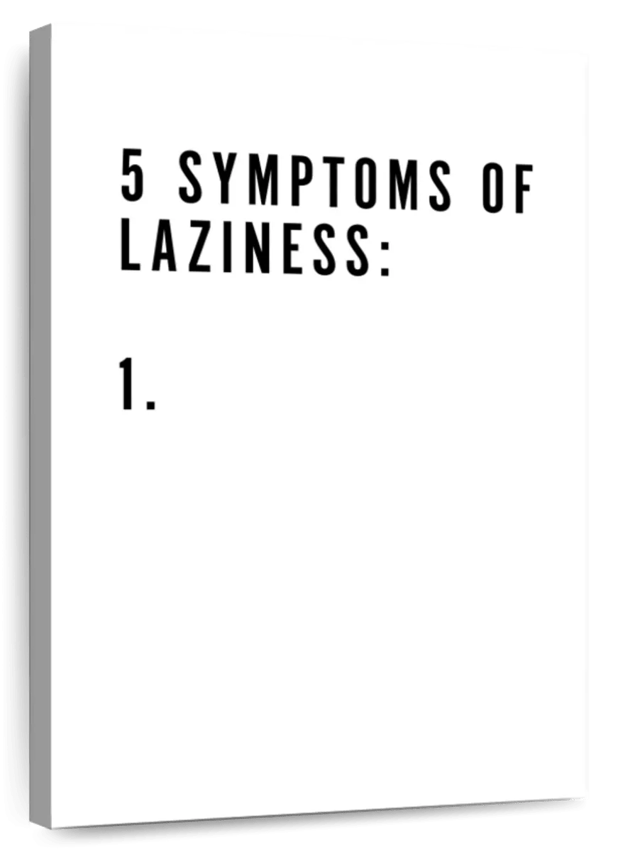 5 Symptoms Laziness Wall Art