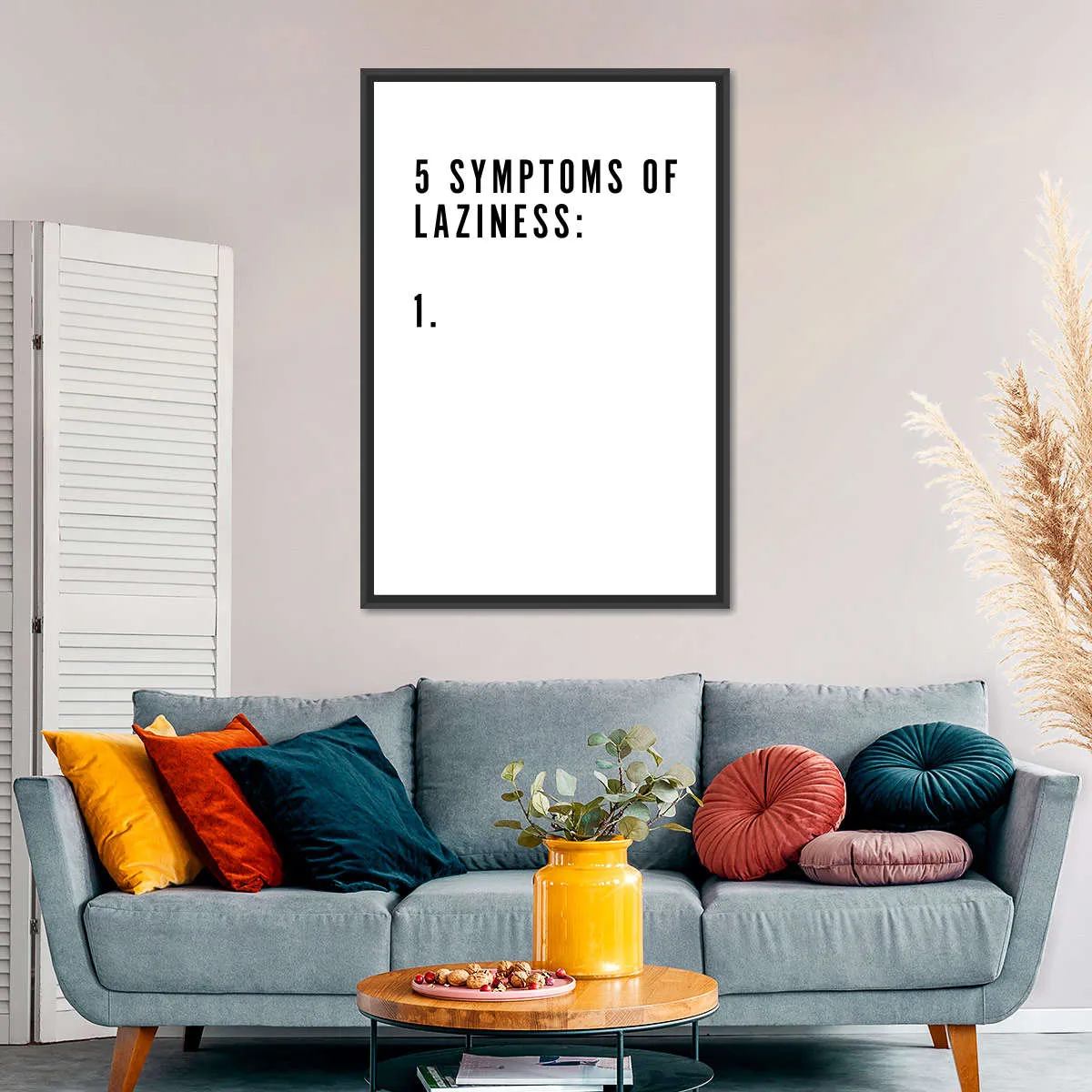 5 Symptoms Laziness Wall Art
