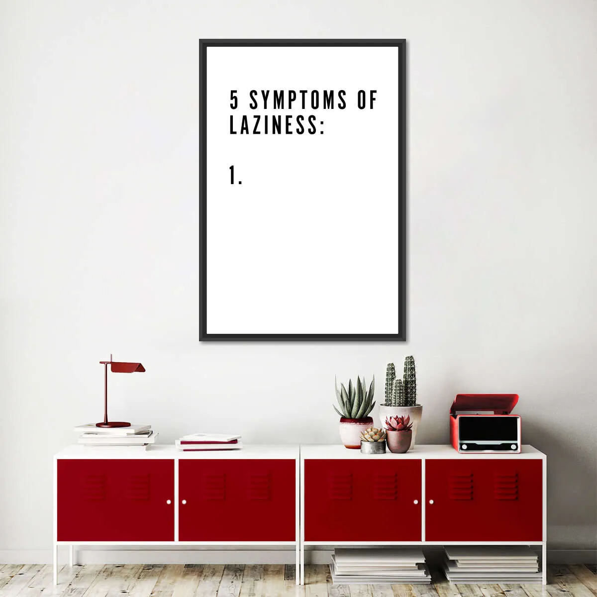 5 Symptoms Laziness Wall Art