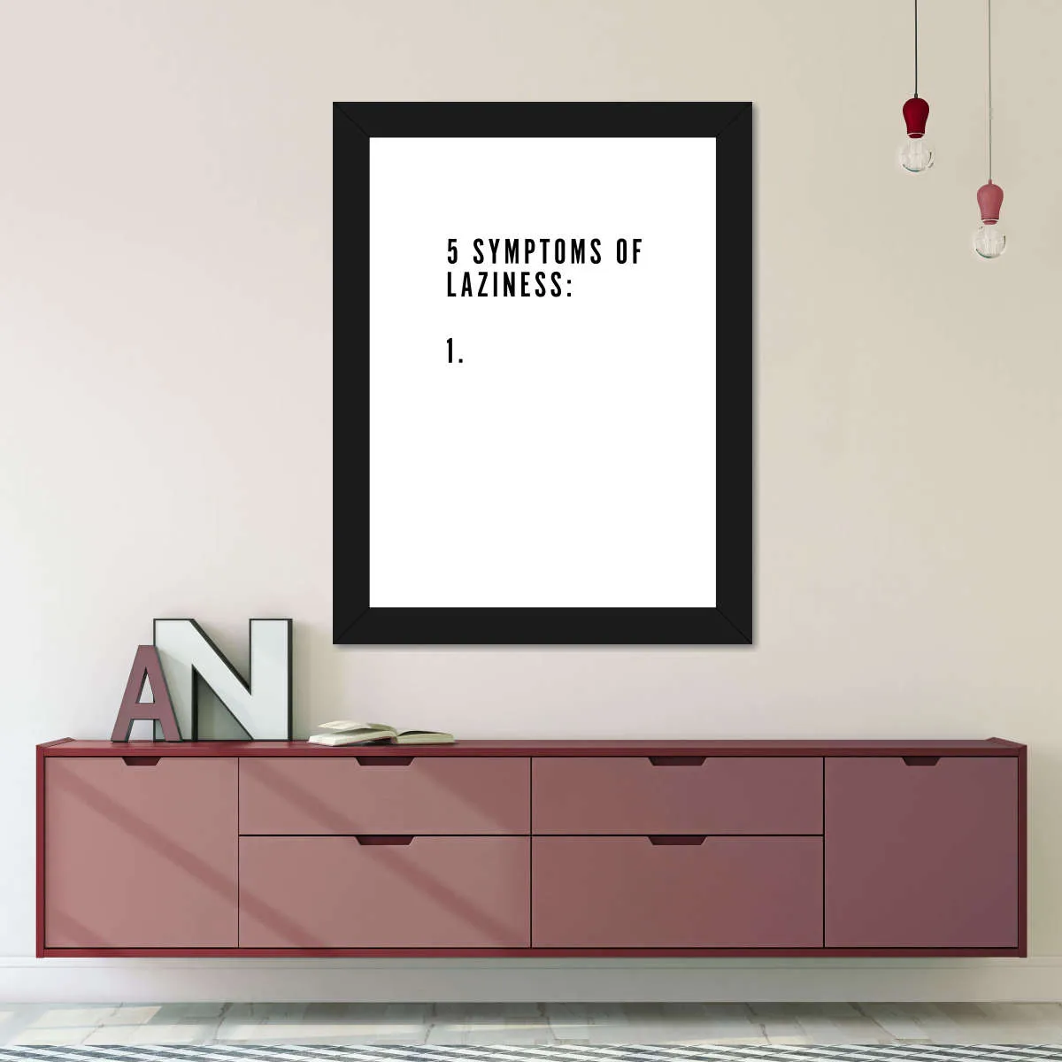 5 Symptoms Laziness Wall Art