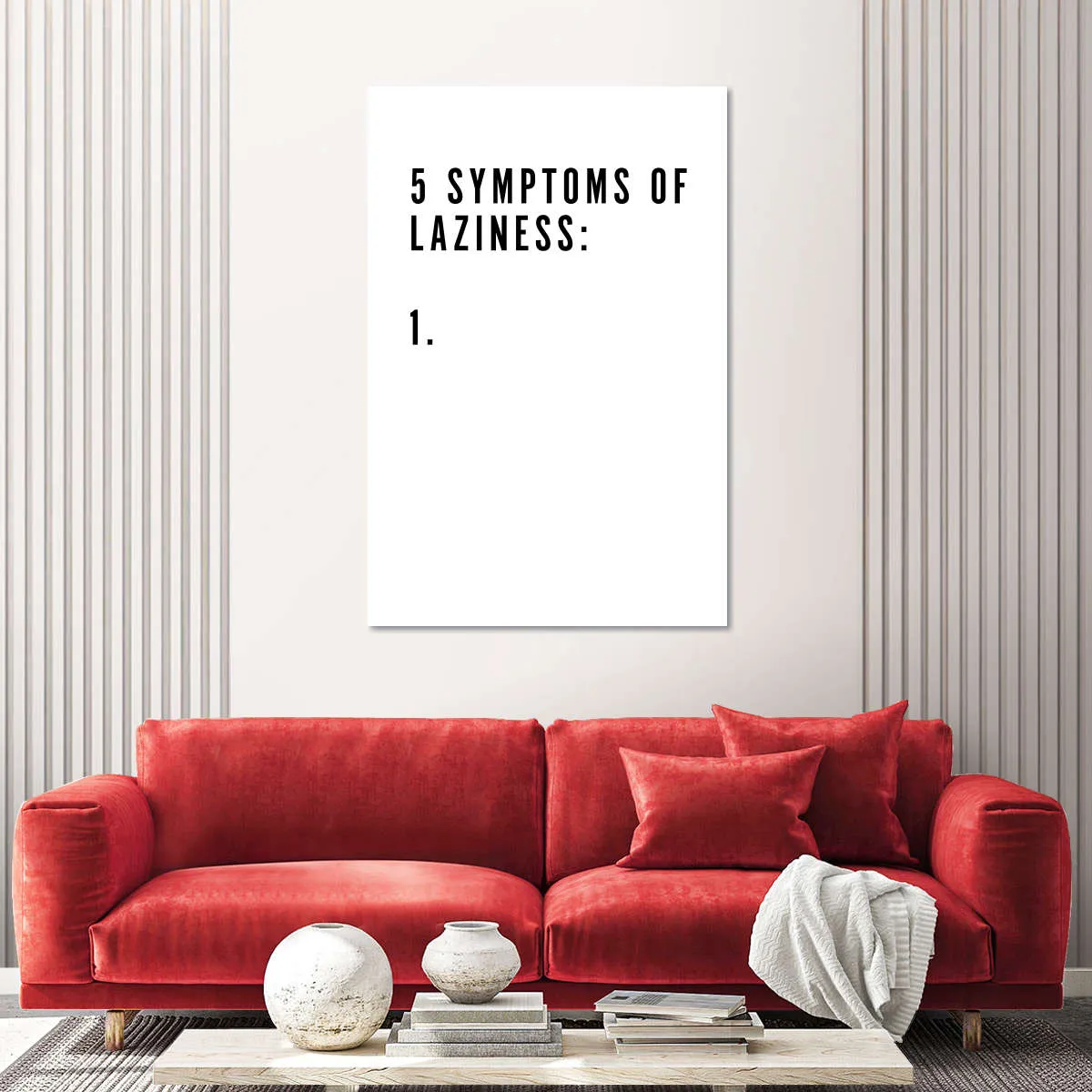 5 Symptoms Laziness Wall Art