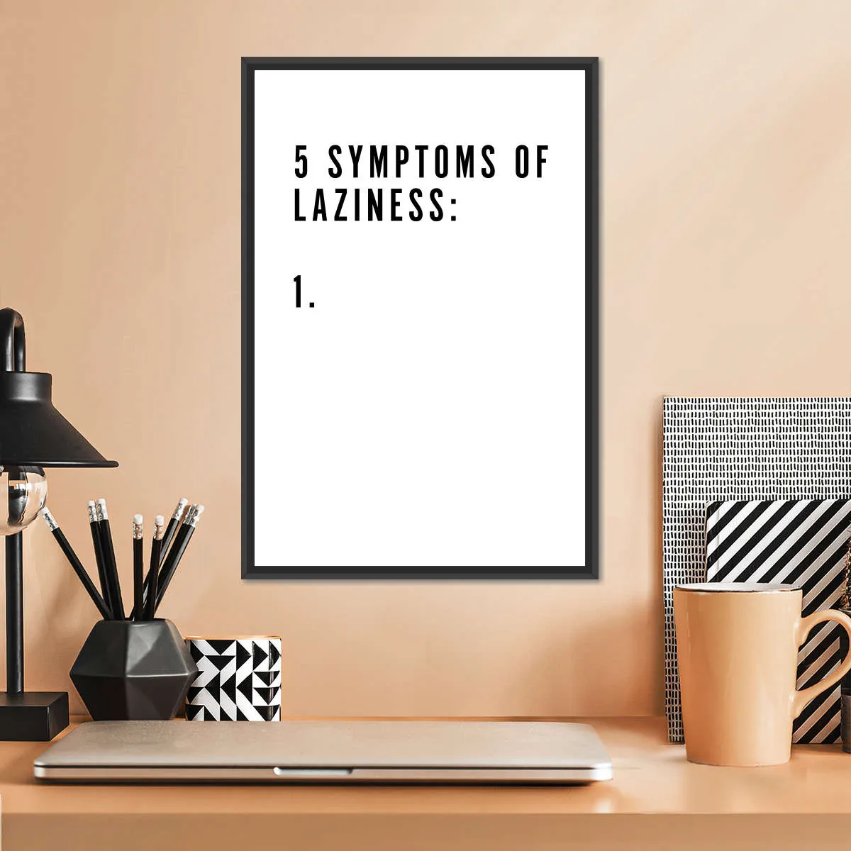 5 Symptoms Laziness Wall Art