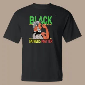 Black Fathers Matter T-Shirt