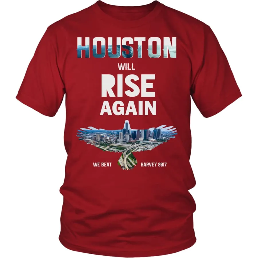 Houston Will Rise Again From Hurricane Harvey Unisex Shirt (12 Colors)