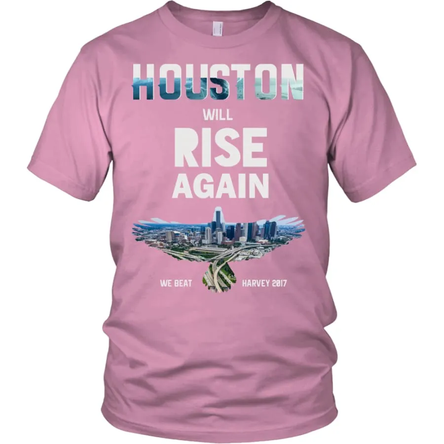 Houston Will Rise Again From Hurricane Harvey Unisex Shirt (12 Colors)