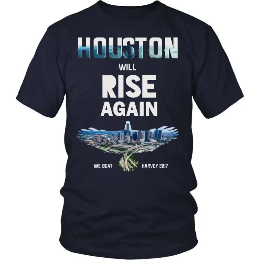 Houston Will Rise Again From Hurricane Harvey Unisex Shirt (12 Colors)