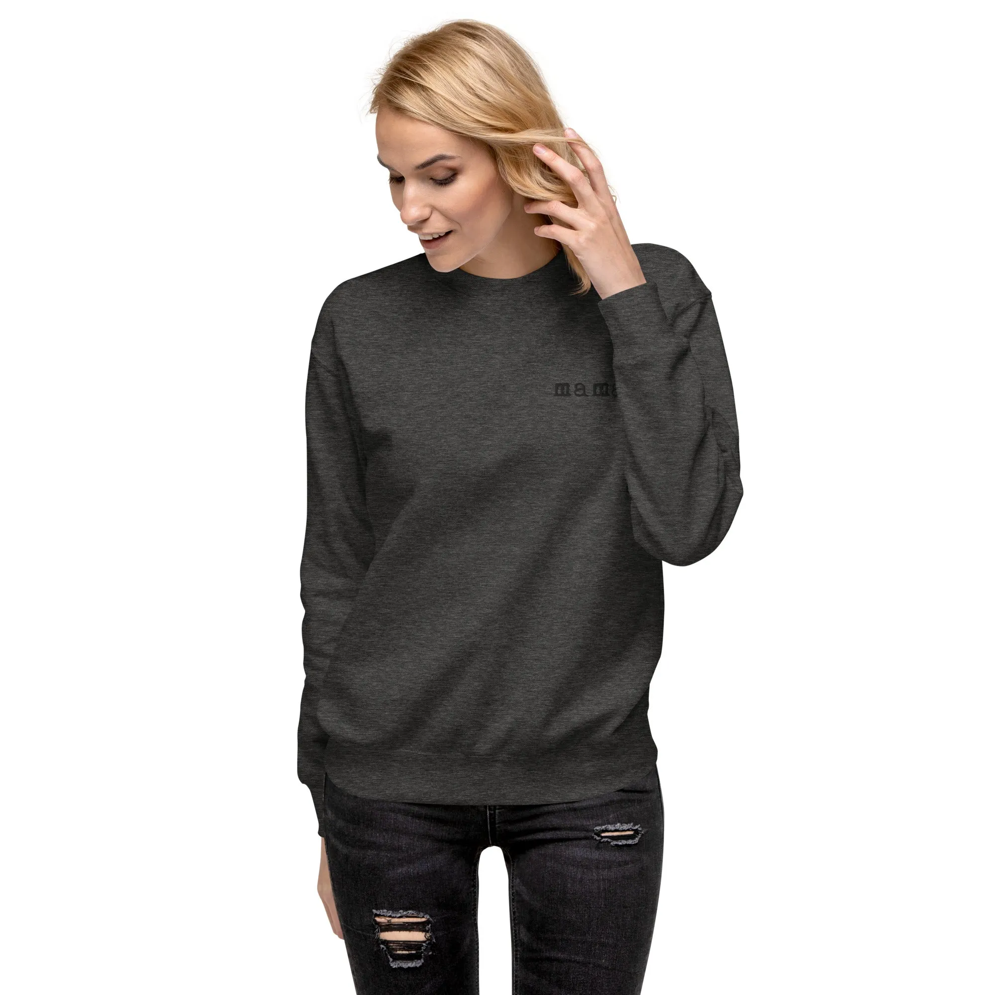 Mama. Embroidered |  Premium Adult Sweatshirt