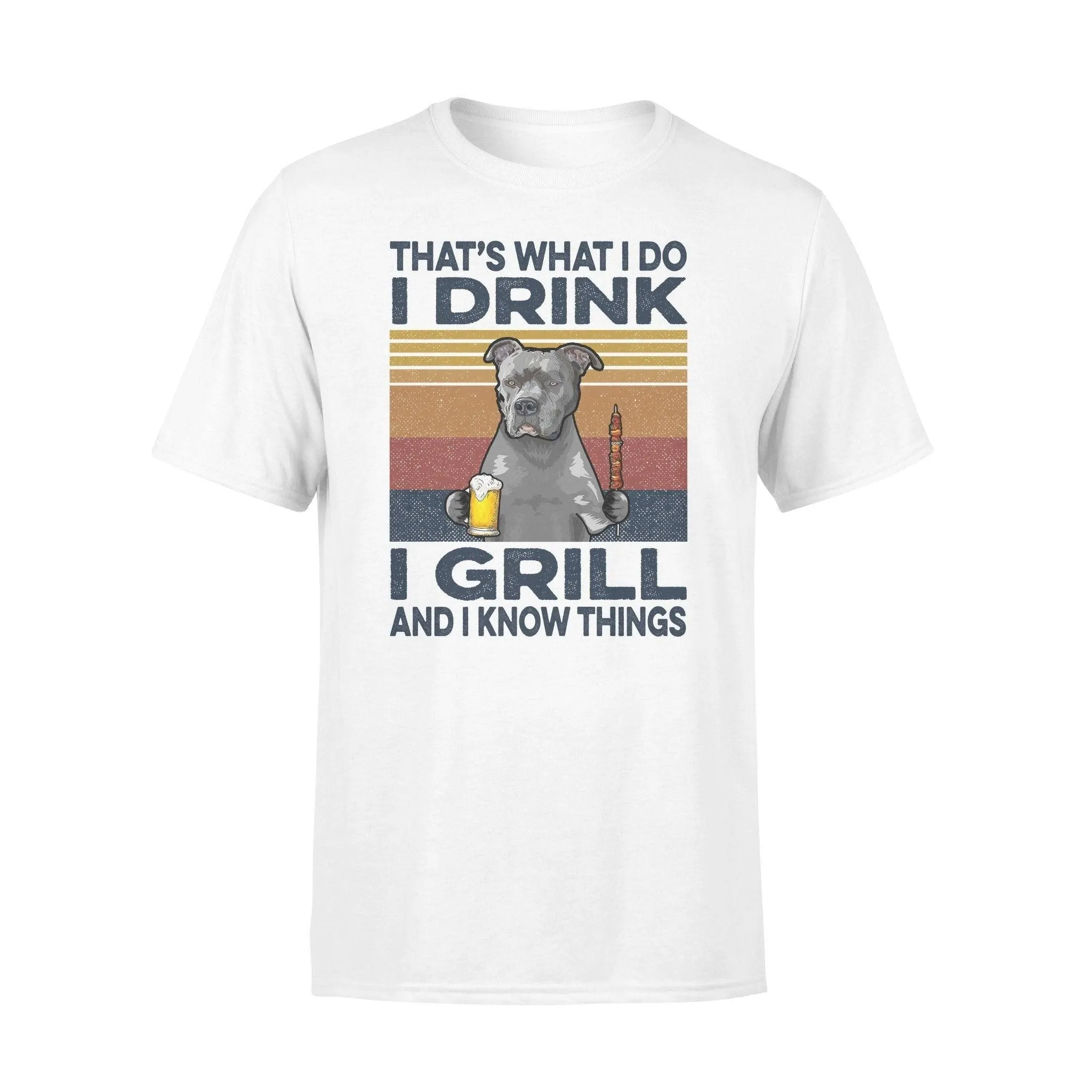 Pit Bull, Beer, Grill That's What I Do - Standard T-shirt