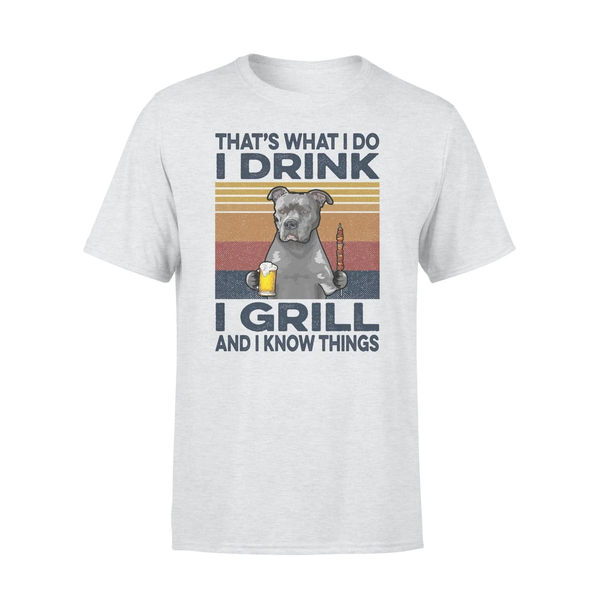 Pit Bull, Beer, Grill That's What I Do - Standard T-shirt